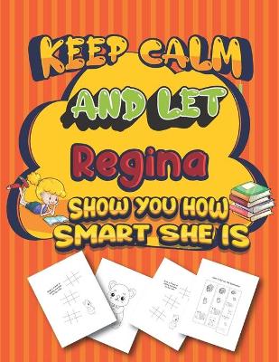 Book cover for keep calm and let Regina show you how smart she is