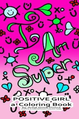 Cover of I AM SUPER Positive Girl Coloring Book