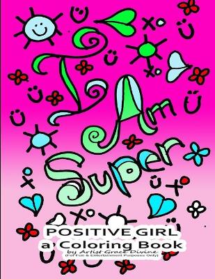 Book cover for I AM SUPER Positive Girl Coloring Book