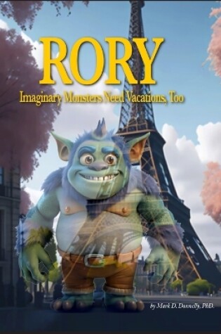 Cover of Rory - Imaginary Monsters Need Vacations, Too