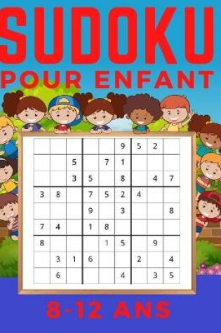 Cover of Sudoku Pour Enfant 8-12 Ans