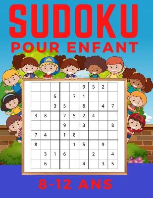 Book cover for Sudoku Pour Enfant 8-12 Ans