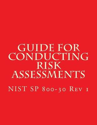 Book cover for NIST SP 800-30 Rev 1 Guide for Conducting Risk Assessments