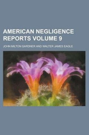 Cover of American Negligence Reports Volume 9