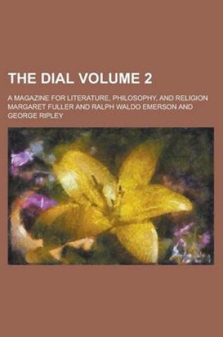 Cover of The Dial (Volume 2); A Magazine for Literature, Philosophy, and Religion