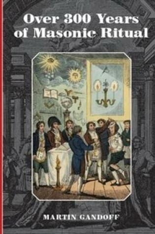 Cover of Over 300 Years of Masonic Ritual