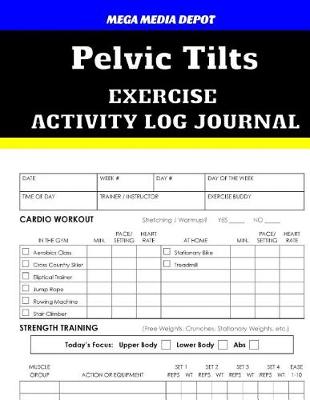 Book cover for Pelvic Tilts Exercise Activity Log Journal