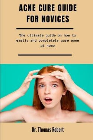 Cover of Acne Cure Guide For Novices