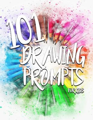 Book cover for 101 Drawing Prompts for Kids