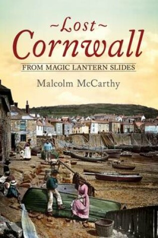 Cover of Lost Cornwall from Magic Lantern Slides