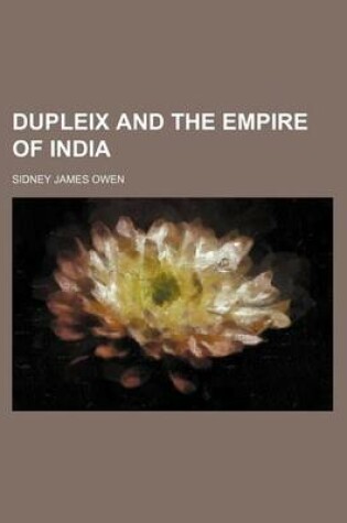 Cover of Dupleix and the Empire of India