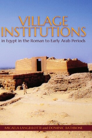 Cover of Village Institutions in Egypt in the Roman to Early Arab Periods