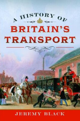 Cover of A History of Britain's Transport