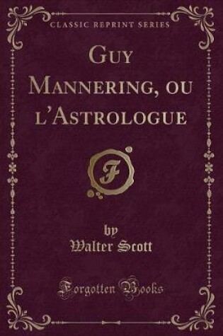 Cover of Guy Mannering, Ou l'Astrologue (Classic Reprint)