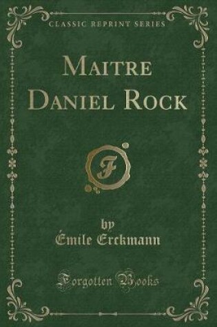 Cover of Maitre Daniel Rock (Classic Reprint)