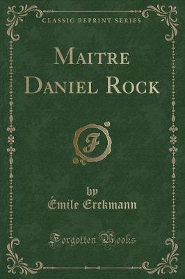 Book cover for Maitre Daniel Rock (Classic Reprint)
