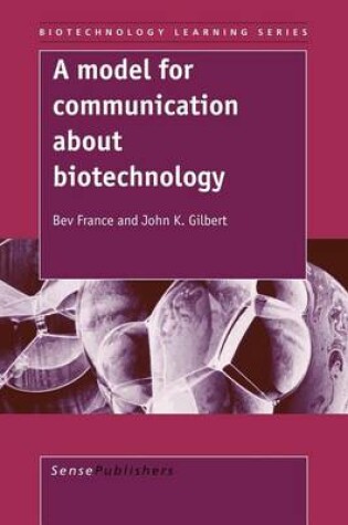 Cover of Model for Communication about Biotechnology, A. Biotechnology Learning Series, Volume 1.