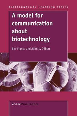 Book cover for Model for Communication about Biotechnology, A. Biotechnology Learning Series, Volume 1.