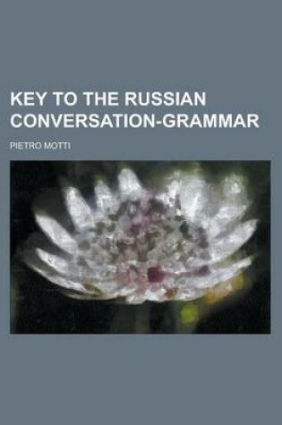 Cover of Key to the Russian Conversation-Grammar