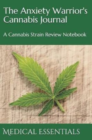 Cover of The Anxiety Warrior's Cannabis Journal