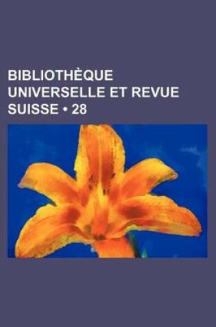 Cover of Bibliotheque Universelle Et Revue Suisse (28)