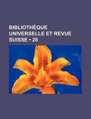 Book cover for Bibliotheque Universelle Et Revue Suisse (28)