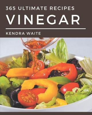 Book cover for 365 Ultimate Vinegar Recipes