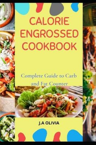 Cover of Calorie Engrossed Cookbook