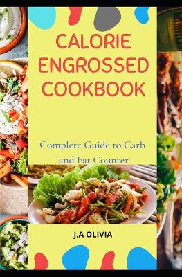 Book cover for Calorie Engrossed Cookbook