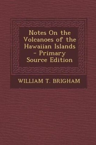 Cover of Notes on the Volcanoes of the Hawaiian Islands