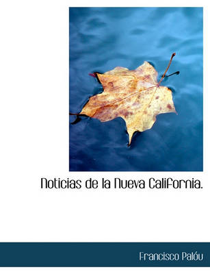 Book cover for Noticias de La Nueva California.