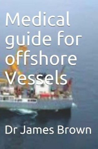 Cover of Medical guide for offshore Vessels