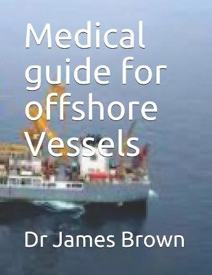 Book cover for Medical guide for offshore Vessels