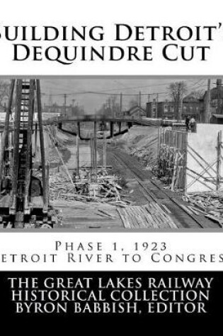 Cover of Building Detroit's Dequindre Cut, Phase 1, 1923