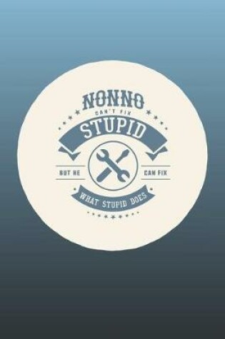 Cover of Nonno Can't Fix Stupid But He Can Fix What Stupid Does