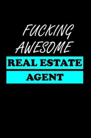 Cover of Fucking Awesome Real Estate Agent