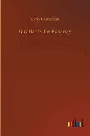 Cover of Guy Harris, the Runaway