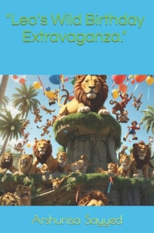 Cover of "Leo's Wild Birthday Extravaganza."