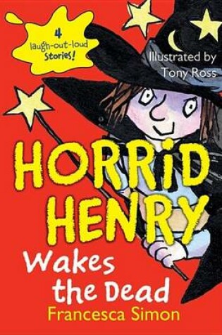Cover of Horrid Henry Wakes the Dead