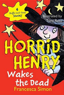 Book cover for Horrid Henry Wakes the Dead