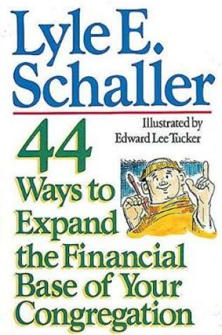 Cover of 44 Ways to Expand the Financial Base of Your Congregation