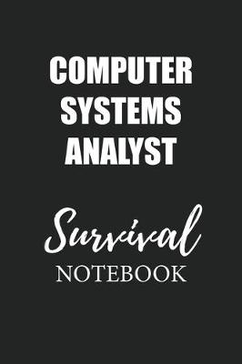 Book cover for Computer Systems Analyst Survival Notebook
