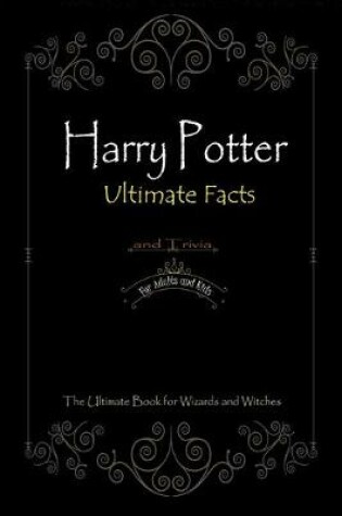 Cover of Harry Potter Ultimate Facts And Trivia for Adults and Kids