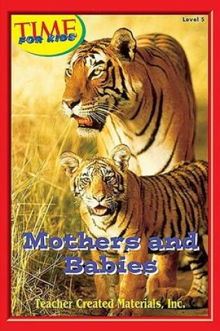 Cover of Mothers and Babies Level 5 (Early Readers from Time for Kids)