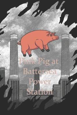 Book cover for Pink Pig at Battersea Power Station