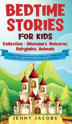 Book cover for Bedtime Stories For Kids Collection- Dinosaurs, Unicorns, Fairytales, Animals