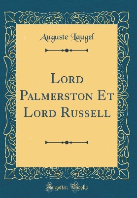 Book cover for Lord Palmerston Et Lord Russell (Classic Reprint)