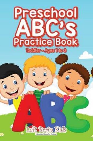 Cover of Preschool ABC's Practice Book Toddler - Ages 1 to 3