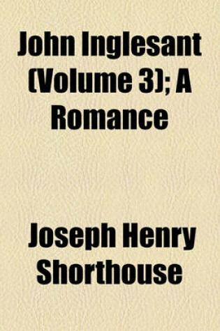 Cover of John Inglesant (Volume 3); A Romance