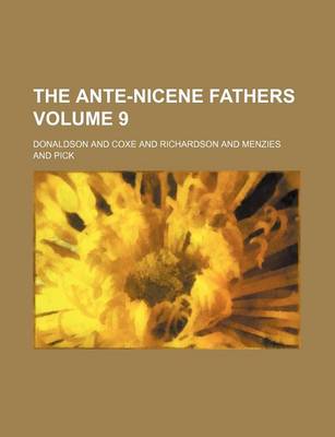 Book cover for The Ante-Nicene Fathers Volume 9